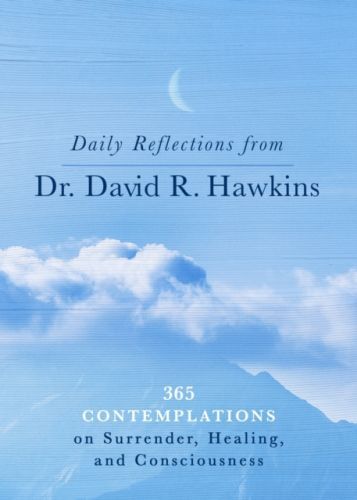 Daily Reflections from Dr. David R. Hawkins - 365 Contemplations on Surrender, Healing and Consciousness (Hawkins David R.)(Paperback / softback)