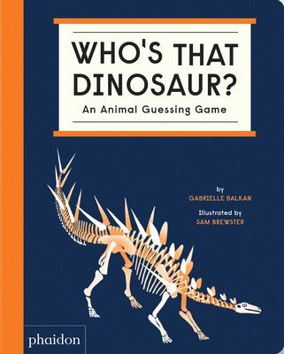 Who's That Dinosaur? An Animal Guessing Game (Balkan Gabrielle)(Board book)