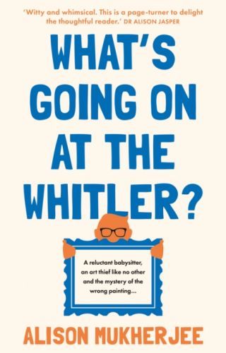 What's Going on at the Whitler? (Mukherjee Alison)(Paperback / softback)