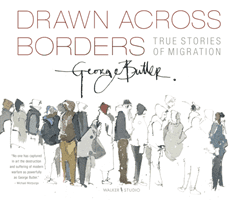 Drawn Across Borders: True Stories of Migration (Butler George)(Paperback / softback)