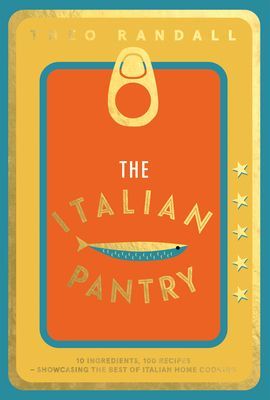 Italian Pantry - 10 Ingredients, 100 Recipes - Showcasing the Best of Italian Home Cooking (Randall Theo)(Pevná vazba)