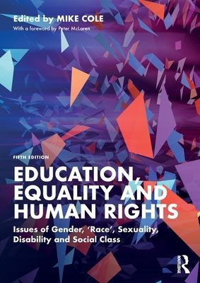 Education, Equality and Human Rights - Issues of Gender, 'Race', Sexuality, Disability and Social Class(Paperback / softback)