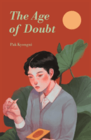Age of Doubt (Pak Kyongni)(Paperback / softback)