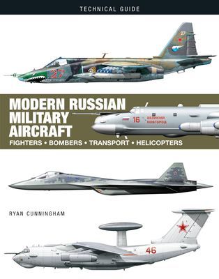 Modern Russian Military Aircraft - Fighters, Bombers, Reconnaissance, Helicopters (Cunningham Ryan)(Pevná vazba)