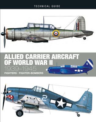 Allied Carrier Aircraft of World War II - 1939-1945 (Ward Edward)(Pevná vazba)