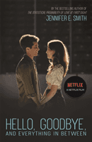 Hello, Goodbye, and Everything in Between - the perfect romantic read for summer, now a major Netflix film (Smith Jennifer E.)(Paperback / softback)