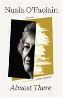 Almost There - The Onward Journey of a Dublin Woman (O'Faolain Nuala)(Paperback / softback)