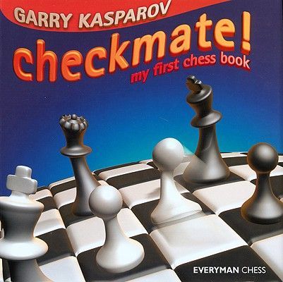Checkmate!: My First Chess Book (Kasparov Garry)(Pevná vazba)
