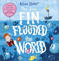 Day Fin Flooded the World (Stower Adam)(Paperback / softback)
