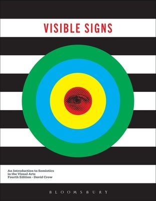Visible Signs - An Introduction to Semiotics in the Visual Arts (Crow Mr David)(Paperback / softback)