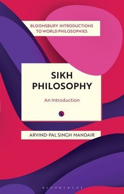 Sikh Philosophy - Exploring gurmat Concepts in a Decolonizing World (Mandair Dr Arvind-Pal Singh (University of Michigan USA))(Paperback / softback)
