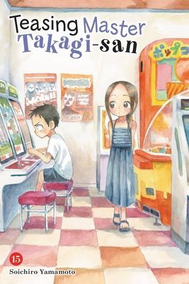 Teasing Master Takagi-san, Vol. 15 (Yamamoto Soichiro)(Paperback / softback)