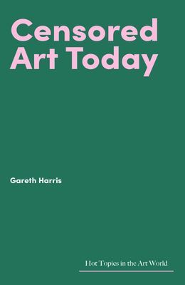 Censored Art Today (Harris Gareth)(Pevná vazba)