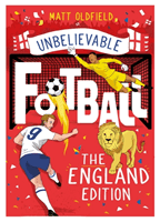 The Most Incredible True Football Stories - The England Edition (Oldfield Matt)(Paperback / softback)