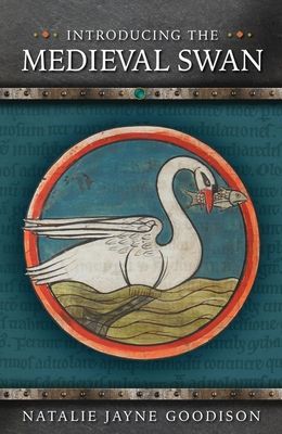 Introducing the Medieval Swan (Goodison Natalie Jayne)(Paperback / softback)