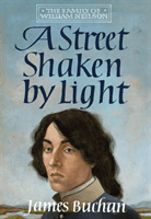 Street Shaken by Light - The Story of William Neilson, Volume I (Buchan James)(Pevná vazba)