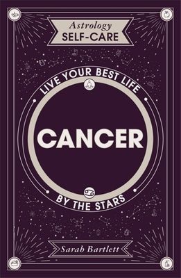 Astrology Self-Care: Cancer - Live your best life by the stars (Bartlett Sarah)(Pevná vazba)