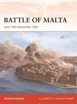 Battle of Malta - June 1940-November 1942 (Rogers Anthony)(Paperback / softback)