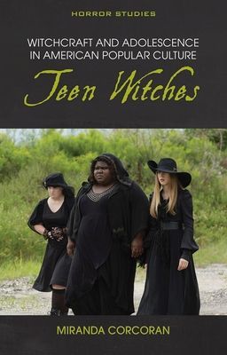 Witchcraft and Adolescence in American Popular Culture - Teen Witches (Corcoran Miranda)(Paperback / softback)