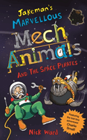 Jakeman's Marvellous Mechanimals and the Space Pirates (Ward Nick)(Paperback / softback)