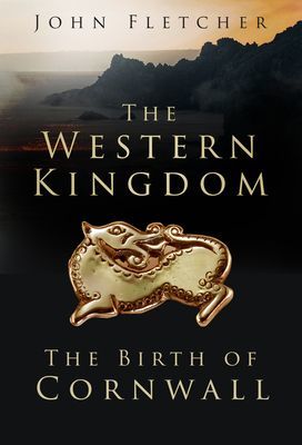 Western Kingdom - The Birth of Cornwall (Fletcher John)(Paperback / softback)