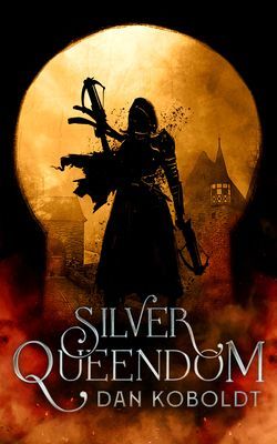 Silver Queendom (Koboldt Dan)(Paperback / softback)