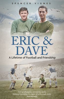 Eric and Dave - A Lifetime of Football and Friendship (Vignes Spencer)(Pevná vazba)