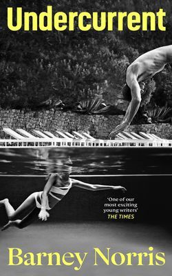 Undercurrent - The heartbreaking and ultimately hopeful novel about finding yourself, from the Times bestselling author of Five Rivers Met on a Wooded Plain (Norris Barney)(Pevná vazba)