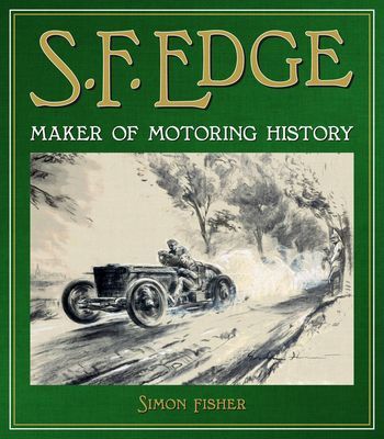 S.F. Edge - Maker of Motoring History (Fisher Simon)(Pevná vazba)