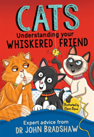 Cats: Understanding Your Whiskered Friend (Bradshaw Dr John)(Paperback / softback)