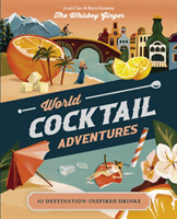World Cocktail Adventures - 40 Destination-inspired Drinks (Carr Loni)(Pevná vazba)
