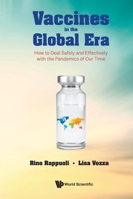 Vaccines In The Global Era: How To Deal Safely And Effectively With The Pandemics Of Our Time (Rappuoli Rino (Glaxosmithkline Vaccines Italy))(Paperback / softback)