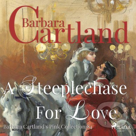 A Steeplechase for Love (Barbara Cartland s Pink Collection 84) (EN) - Barbara Cartland