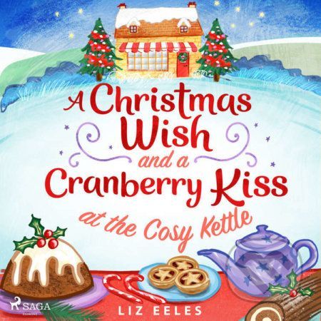 A Christmas Wish and a Cranberry Kiss at the Cosy Kettle (EN) - Liz Eeles