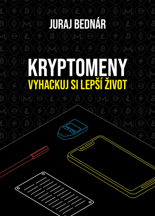 Kryptomeny - vyhackuj si lepší život - Juraj Bednár - e-kniha