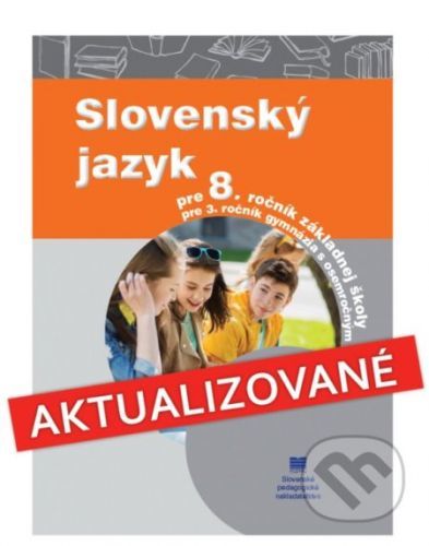 Slovenský jazyk pre 8. ročník základnej školy a 3. ročník gymnázia s osemročným štúdiom - Kolektív