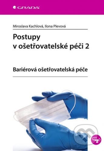 Postupy v ošetřovatelské péči 2 - Miroslava Kachlová, Ilona Plevová