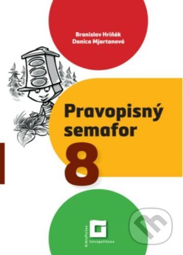 Pravopisný semafor 8 - Branislav Hriňák, Danica Mjartanová