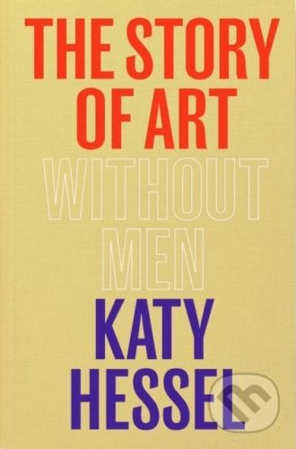 The Story of Art without Men - Katy Hessel