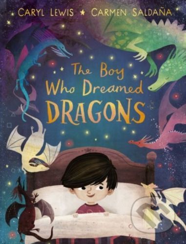 The Boy Who Dreamed Dragons - Caryl Lewis, Carmen Saldana (ilustrátor)