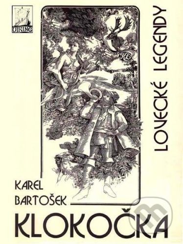 Klokočka, lovecké legendy - Karel Bartošek