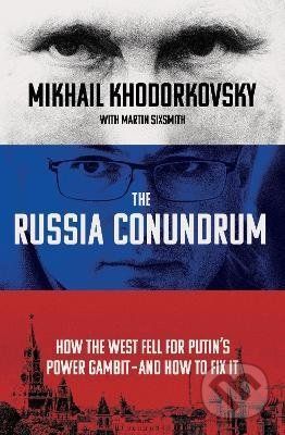 The Russia Conundrum - Mikhail Khodorkovsky, Martin Sixsmith