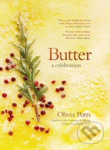 Butter: A Celebration - Olivia Potts