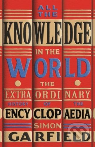 All the Knowledge in the World - Simon Garfield