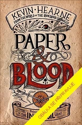 Papír a krev: Příběh ze světa Železného druida 2 - Kevin Hearne