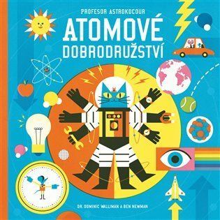 Profesor Astrokocour: Atomové dobrodružství - Dominic Walliman