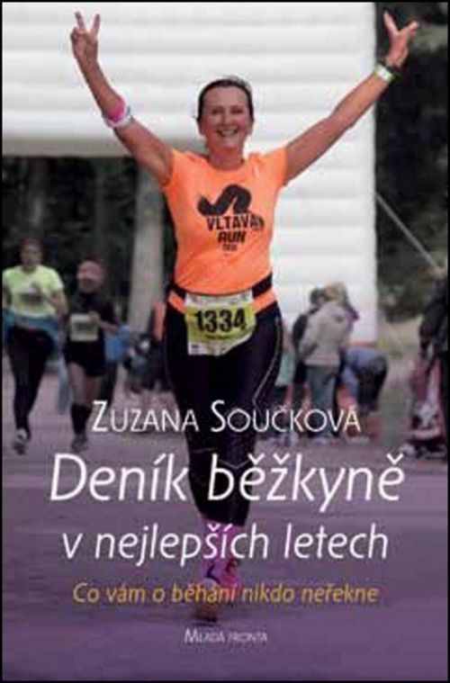Deník běžkyně v nejlepších letech - Co vám o běhání nikdo neřekne - Zuzana Součková