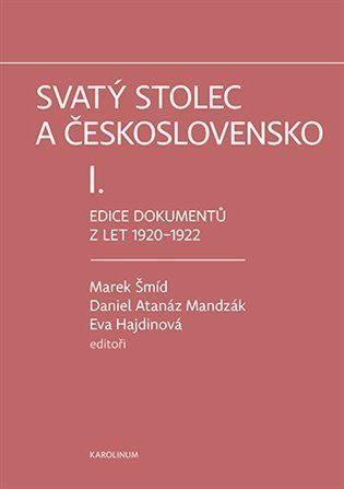 Svatý stolec a Československo I.  Edice dokumentů z let 1920–1922 - Marek Šmíd