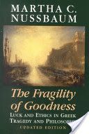 Fragility of Goodness - Luck and Ethics in Greek Tragedy and Philosophy (Nussbaum Martha C.)(Paperback)