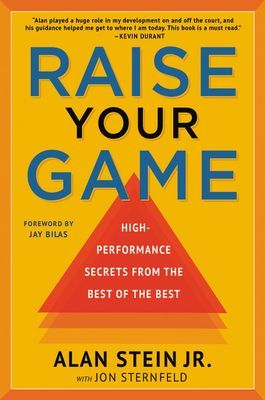 Raise Your Game - High-Performance Secrets from the Best of the Best (Stein Alan)(Paperback / softback)
